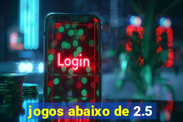 jogos abaixo de 2.5